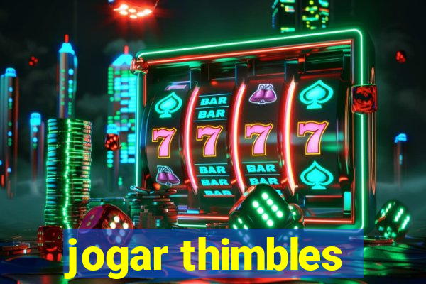 jogar thimbles